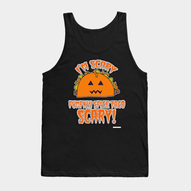 Pumpkin Spice Taco Scary Halloween Vibes Tank Top by Tshirtfort